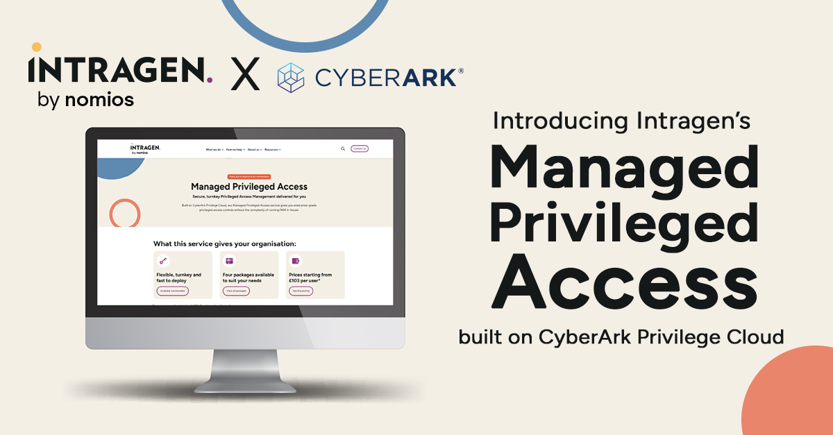 A beige background with a computer screen on the left in the foreground, on the right it reads 'Introducing Intragen's Managed Privileged Access, powered by CyberArk Privilege Cloud. Above these images are the Intragen and CyberArk logos